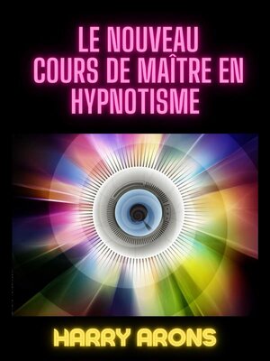 cover image of Le Nouveau Cours de Maître en Hypnotisme (Traduit)